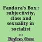 Pandora's Box : subjectivity, class and sexuality in socialist feminist criticism