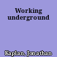 Working underground