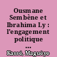 Ousmane Sembène et Ibrahima Ly : l'engagement politique de l'écrivain dans les sociétés postcoloniales africaines
