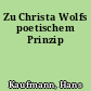 Zu Christa Wolfs poetischem Prinzip