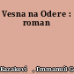 Vesna na Odere : roman