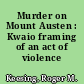 Murder on Mount Austen : Kwaio framing of an act of violence