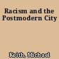Racism and the Postmodern City