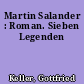 Martin Salander : Roman. Sieben Legenden