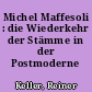 Michel Maffesoli : die Wiederkehr der Stämme in der Postmoderne