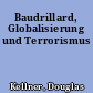 Baudrillard, Globalisierung und Terrorismus