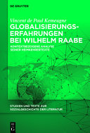Globalisierungserfahrungen bei Wilhelm Raabe : Kontextbezogene Analyse seiner Heimkehrertexte