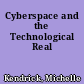 Cyberspace and the Technological Real
