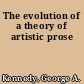 The evolution of a theory of artistic prose