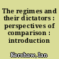 The regimes and their dictators : perspectives of comparison : introduction