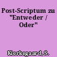 Post-Scriptum zu "Entweder / Oder"
