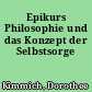 Epikurs Philosophie und das Konzept der Selbstsorge