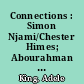 Connections : Simon Njami/Chester Himes; Abourahman Waberi/Nuruddin Farah