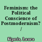 Feminism: the Political Conscience of Postmodernism? / Auszug