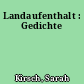 Landaufenthalt : Gedichte