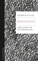 Baggersee : frühe Schriften aus dem Nachlass