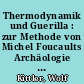 Thermodynamik und Guerilla : zur Methode von Michel Foucaults Archäologie des Wissens