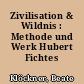 Zivilisation & Wildnis : Methode und Werk Hubert Fichtes