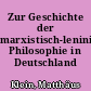 Zur Geschichte der marxistisch-leninistischen Philosophie in Deutschland