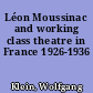 Léon Moussinac and working class theatre in France 1926-1936