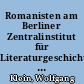 Romanisten am Berliner Zentralinstitut für Literaturgeschichte : eine Institutions- und politikgeschichtliche Betrachtung : (abgeschlossen am 27. April 1991)