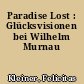 Paradise Lost : Glücksvisionen bei Wilhelm Murnau