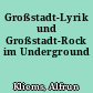 Großstadt-Lyrik und Großstadt-Rock im Underground