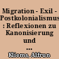Migration - Exil - Postkolonialismus? : Reflexionen zu Kanonisierung und Kategorisierung von Literatur