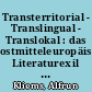 Transterritorial - Translingual - Translokal : das ostmitteleuropäische Literaturexil zwischen nationaler Behauptung und transkultureller Poetik