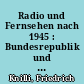 Radio und Fernsehen nach 1945 : Bundesrepublik und Vereinigte Staaten