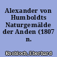 Alexander von Humboldts Naturgemälde der Anden (1807 n. Chr.)