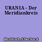 URANIA - Der Meridiankreis