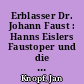 Erblasser Dr. Johann Faust : Hanns Eislers Faustoper und die deutschen Traditionen