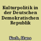 Kulturpolitik in der Deutschen Demokratischen Republik