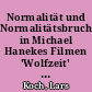 Normalität und Normalitätsbruch in Michael Hanekes Filmen 'Wolfzeit' und 'Caché'