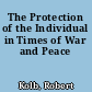 The Protection of the Individual in Times of War and Peace