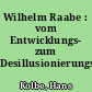 Wilhelm Raabe : vom Entwicklungs- zum Desillusionierungsroman