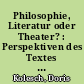 Philosophie, Literatur oder Theater? : Perspektiven des Textes im 21. Jahrhundert