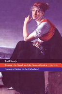 Women, the novel, and the German nation : 1771 - 1871 : domestic fiction in the fatherland