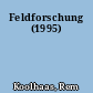 Feldforschung (1995)