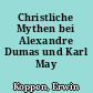 Christliche Mythen bei Alexandre Dumas und Karl May