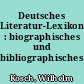 Deutsches Literatur-Lexikon : biographisches und bibliographisches Handbuch
