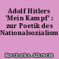 Adolf Hitlers 'Mein Kampf' : zur Poetik des Nationalsozialismus