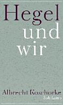 Hegel und wir : Frankfurter Adorno-Vorlesungen 2013