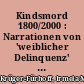 Kindsmord 1800/2000 : Narrationen von 'weiblicher Delinquenz' im ausgehenden 18. Jahrhundert und in Michael Kumpfmüllers Roman "Durst"