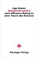 Symptomale Lektüre : Louis Althussers Beitrag zu einer Theorie des Diskurses