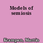 Models of semiosis