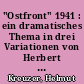 "Ostfront" 1941 : ein dramatisches Thema in drei Variationen von Herbert Reinecker, Johannes R. Becher und Heiner Müller
