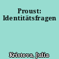 Proust: Identitätsfragen
