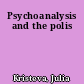 Psychoanalysis and the polis